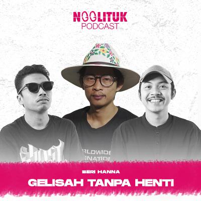 #228 Beri Hanna | Gelisah Tanpa Henti | Ngglituk