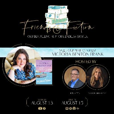 Friends & Fiction with Victoria Benton Frank