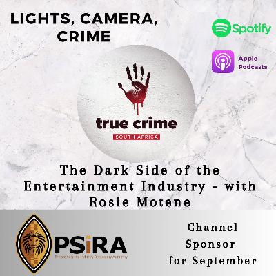 Lights, Camera, Crime - The Dark Side of the Entertainment Industry - with Rosie Motene