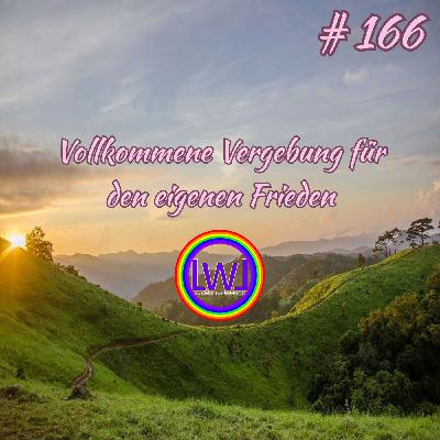 Vollkommene Vergebung für den eigenen Frieden Vollkommene Vergebung für den eigenen Frieden