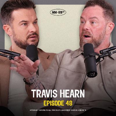 Ep 48 — Travis Hearn Shares On Almost Losing His Life, The Power of Faith & more — Rich Wilkerson Jr.
