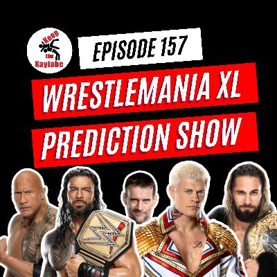 Episode 157: WrestleMania 40 Prediction Show Episode 157: WrestleMania 40 Prediction Show