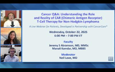 Patient Education Resource: Non-Hodgkin Lymphoma — Clinical Experts Address Common Questions Posed by Patients About CAR T-Cell Therapy Patient Education Resource: Non-Hodgkin Lymphoma — Clinical Experts Address Common Questions Posed by Patients About CAR T-Cell Therapy