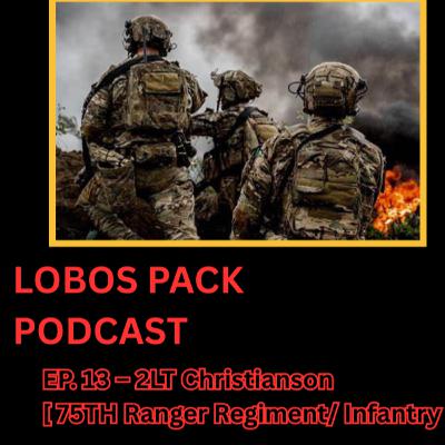 EP. 13 -- 2LT Christianson [ 75th Ranger Regiment/ Infantry Officer ]
