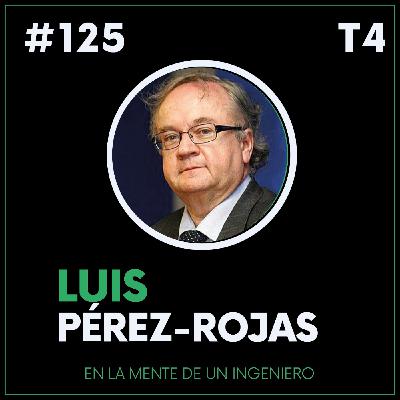 #125 Luis Pérez-Rojas. Canal de Ensayos | Inspector