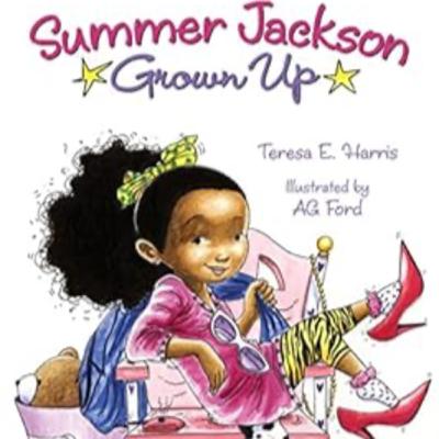 Summer Jackson: Grown Up by Teresa E. Harris Summer Jackson: Grown Up by Teresa E. Harris