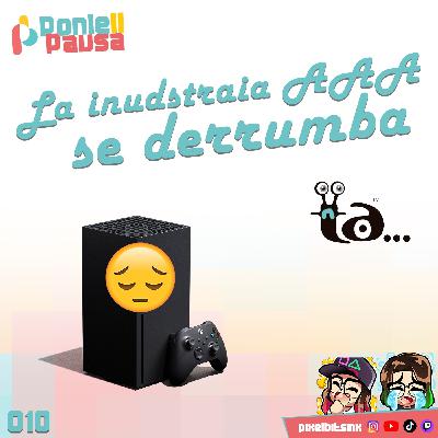 Ponle Pausa 010: La Industria AAA se derrumba