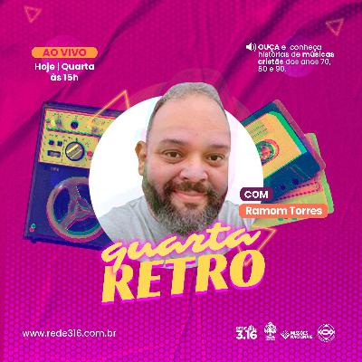 068 - Quarta Retrô - 02/10/2024 - Pr Ramon Torres e Welber Costa