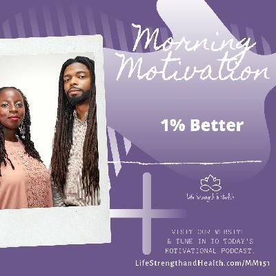 278: MM#151 -  1% Better