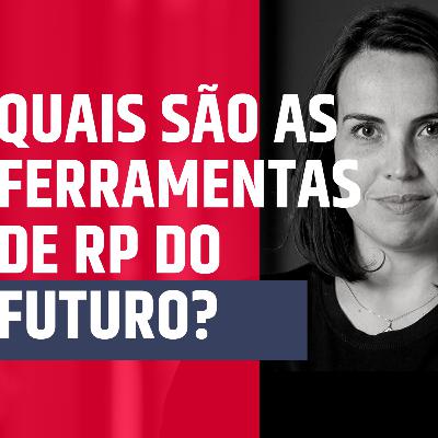Quais são as ferramentas de RP do futuro?