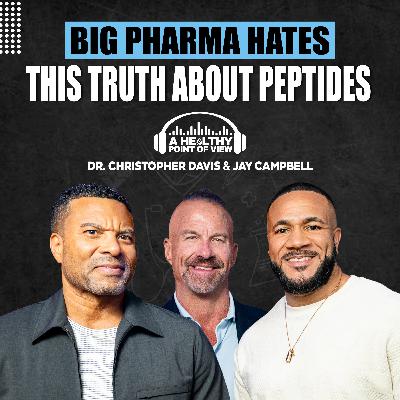 The Peptide Revolution: What Big Pharma Doesn’t Want You to Know! Jay Campbell & Dr. Davis | Ep. 95 The Peptide Revolution: What Big Pharma Doesn’t Want You to Know! Jay Campbell & Dr. Davis | Ep. 95
