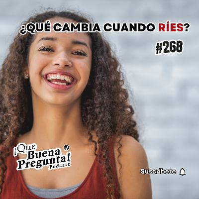 #268 - ¿Qué tan lejos puede llegar una persona que sabe reír? - ¡Que Buena Pregunta! #268 - ¿Qué tan lejos puede llegar una persona que sabe reír? - ¡Que Buena Pregunta!