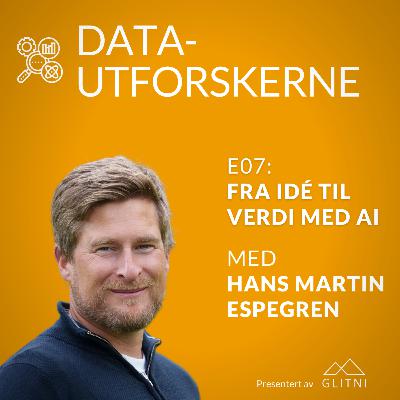 Fra idé til verdi med AI med Hans Martin Espegren