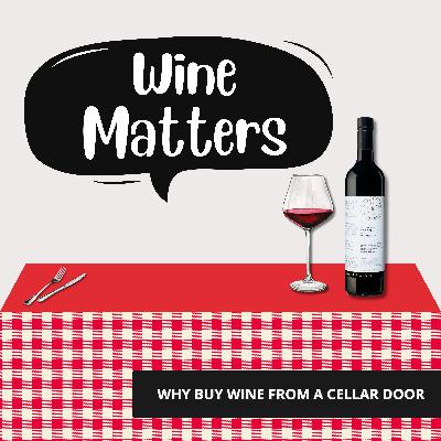 Why buy wine from a cellar door vs large retailer?