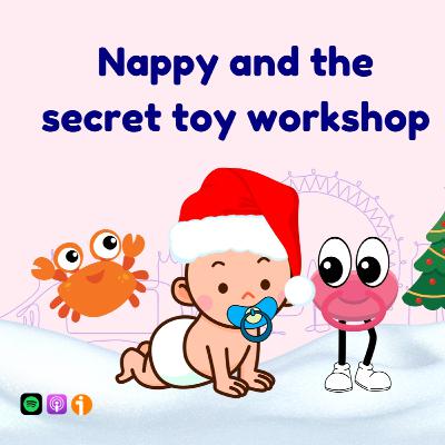 Nappy and the secret toy workshop