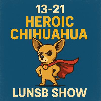 13-21 HEROIC CHIHUAHUA