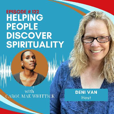 122 Carol Mae Whittick | Creativity & Spiritual Life Coach, Podcaster, and Musician