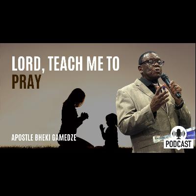 Lord,Teach me to pray | Second service | Apostle Bheki Gamedze