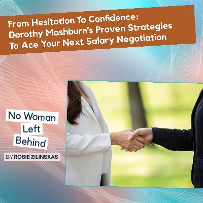 From Hesitation To Confidence: Dorothy Mashburn’s Proven Strategies To Ace Your Next Salary Negotiation From Hesitation To Confidence: Dorothy Mashburn’s Proven Strategies To Ace Your Next Salary Negotiation