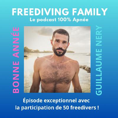 [Redif] #13 Guillaume Nery,  Inès Leferme, Morgan Bourc'his, Arnaud Jerald... 50 freedivers vous souhaites une bonne année 2025 !
