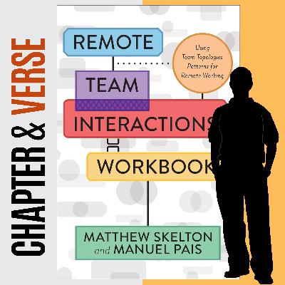Remote Team Interactions Workbook: Using Team Topologies Patterns for Remote Working by Matthew Skelton, Manuel Pais