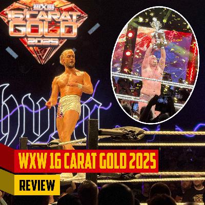 Ringfuchs Wrestling Podcast – wXw 16 Carat Gold 2025 Review