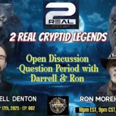 2 REAL CRYPTID LEGENDS Podcast - Question Period - Ask Ron Morehead & Darrell Denton