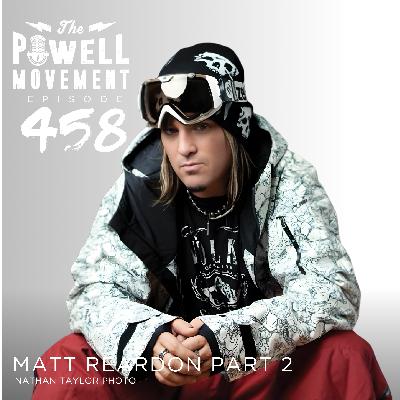TPM Episode 458: Matt Reardon, Pro skier, Musician, Part 2 TPM Episode 458: Matt Reardon, Pro skier, Musician, Part 2