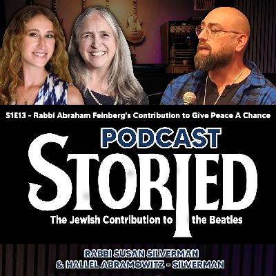 S1 E13: Rabbi Abraham Feinberg's Contribution to Give Peace A Chance