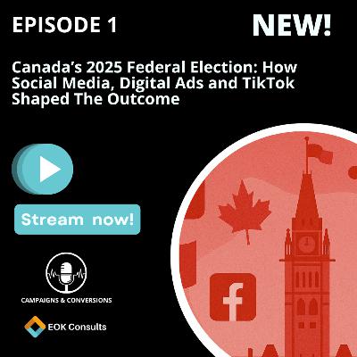 Canada’s 2025 Federal Election: How Social Media, TikTok, and Digital Campaigning Shaped the Outcome