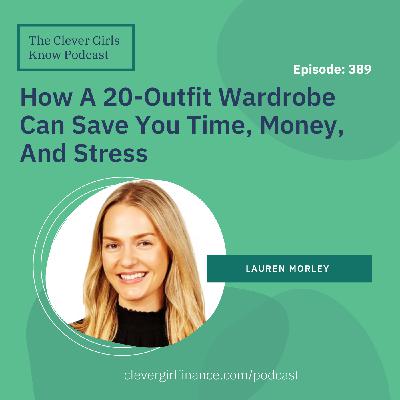 389: How A 20-Outfit Wardrobe Can Save You Time, Money, And Stress