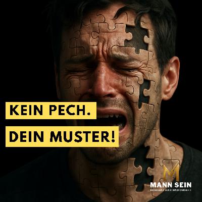 Warum Dir das Leben passiert – solange Du Deine Muster nicht verstehst - #226