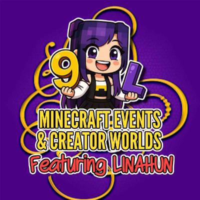 Talking Minecraft Events & Creator Worlds with Linahun Talking Minecraft Events & Creator Worlds with Linahun