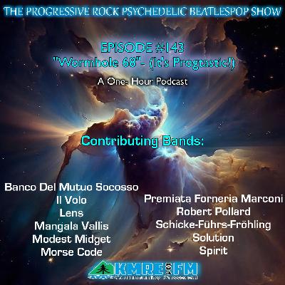 Episode 163: Episode #143- Wormhole 68- It's Progtastic!