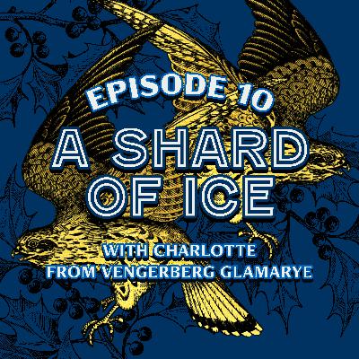 Ep. 10 — "A Shard of Ice" from Sword of Destiny Ep. 10 — "A Shard of Ice" from Sword of Destiny