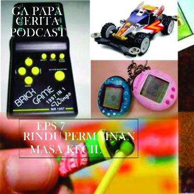 episode 7, Rindu Masa Kecil Part 1
