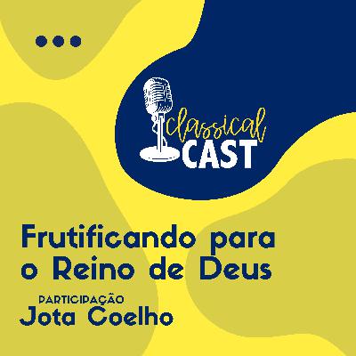 Episódio 20 - Frutificando para o Reino de Deus Episódio 20 - Frutificando para o Reino de Deus