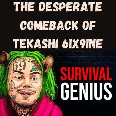 S22 Ep19: The Desperate Comeback of Tekashi 6ix9ine