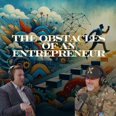 #008 The Obstacles of an Entreprenuer