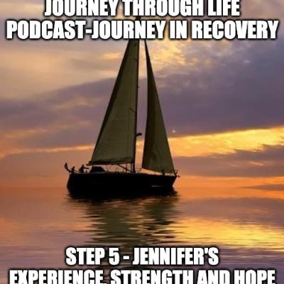Step 5 - Jennifer's Experience, Strength And Hope Step 5 - Jennifer's Experience, Strength And Hope
