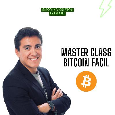 165. Master Class "Bitcoin Fácil" 165. Master Class "Bitcoin Fácil"