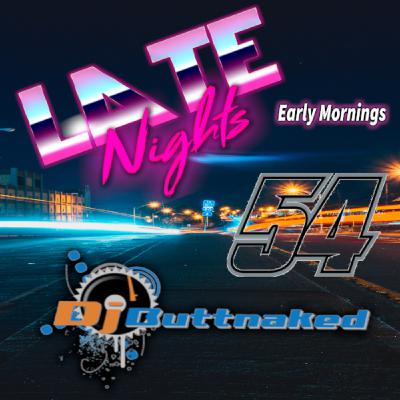 Episode 54: Late Nights Early Mornings Episode 54 Episode 54: Late Nights Early Mornings Episode 54