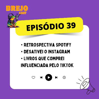 39 - Retrospectiva Spotify, livros que comprei influenciada pelo Tiktok e mais.