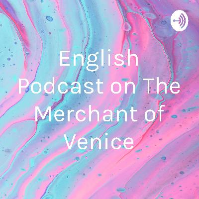 English Podcast on The Merchant of Venice