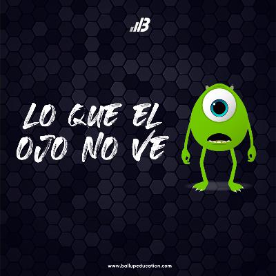 35. Lo que el ojo no ve