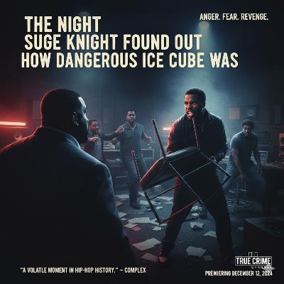 The Night Suge Knight Found Out How DANGEROUS Ice Cube Was