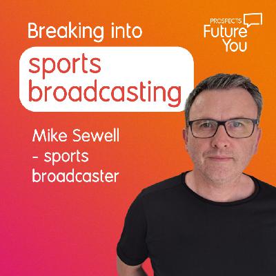 Breaking into sports broadcasting: From local radio to 5 Live