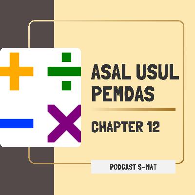 CHAPTER 12: ASAL USUL PEMDAS