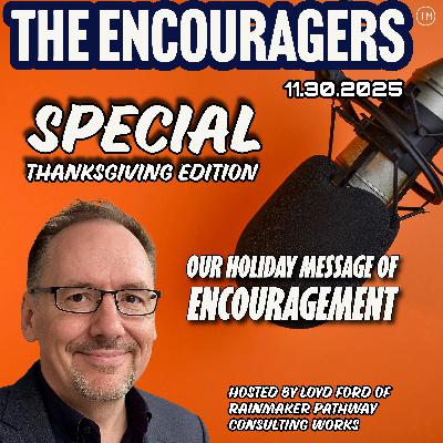 11 30 2025 THE ENCOURAGERS THE RADIO RALLY PODCAST THANKSGIVING EPISODE 11 30 2025 THE ENCOURAGERS THE RADIO RALLY PODCAST THANKSGIVING EPISODE