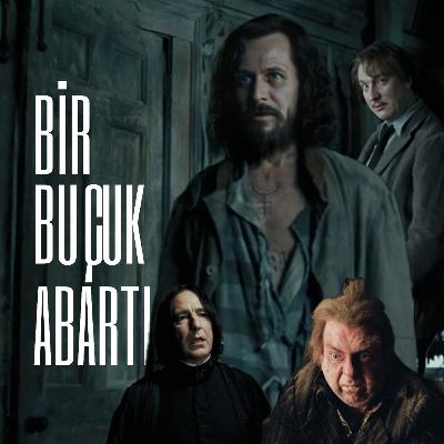 77- Azkaban Tutsağı: Çapulcular Geri Döndü (17.-19.Bölüm)